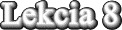 Lekcia 8